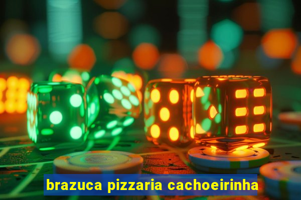 brazuca pizzaria cachoeirinha